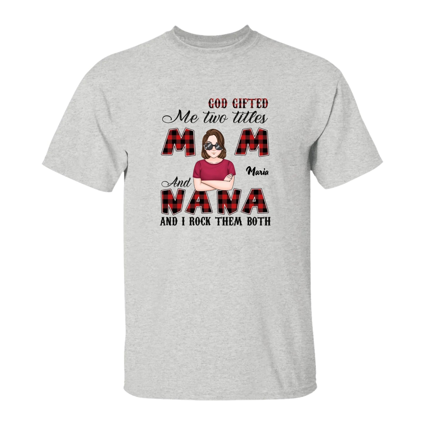 God Gifted me two titles Personalized T shirt